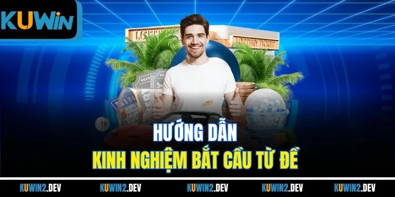 Hướng dẫn kinh nghiệm bắt cầu từ đề 