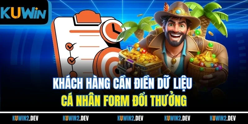 Khách hàng cần điền dữ liệu cá nhân form đổi thưởng
