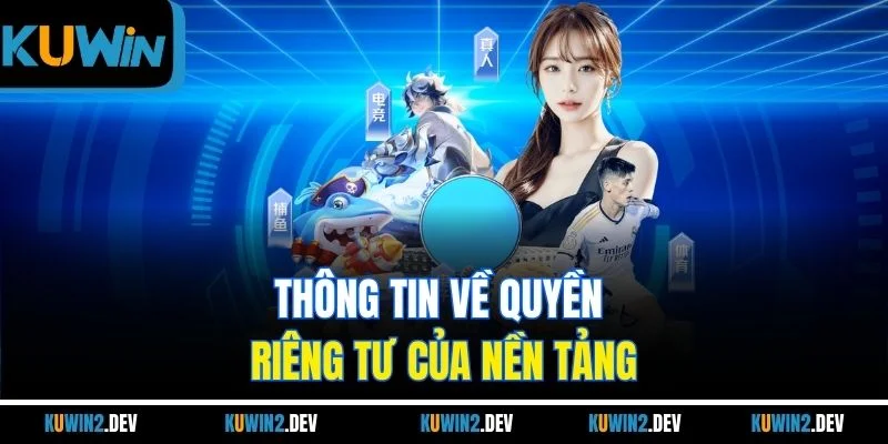 Thông tin về quyền riêng tư của nền tảng
